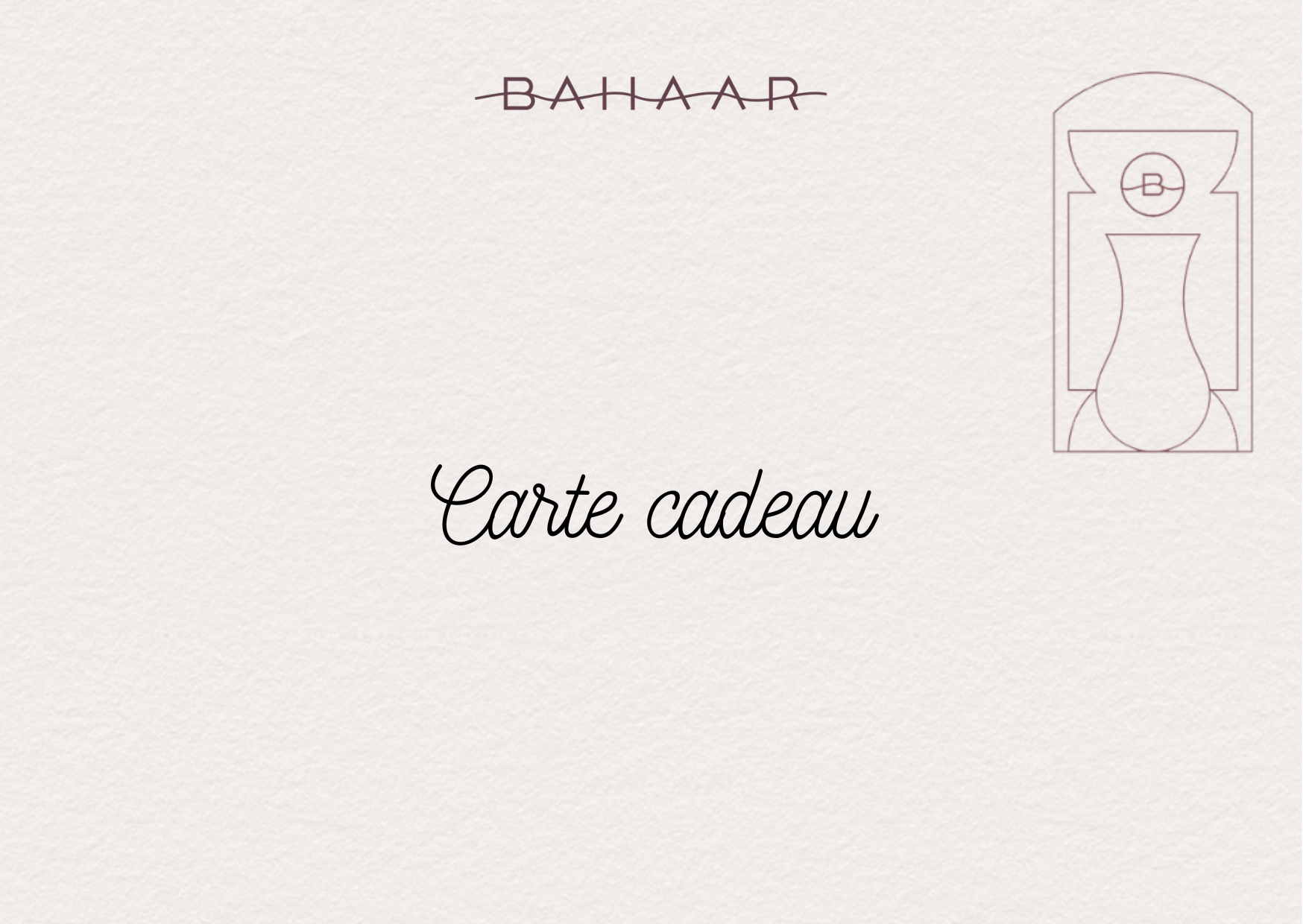 CARTE CADEAU BAHAAR